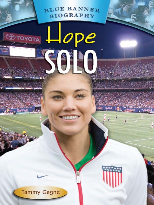 Title details for Hope Solo by Tammy Gagne - Wait list
